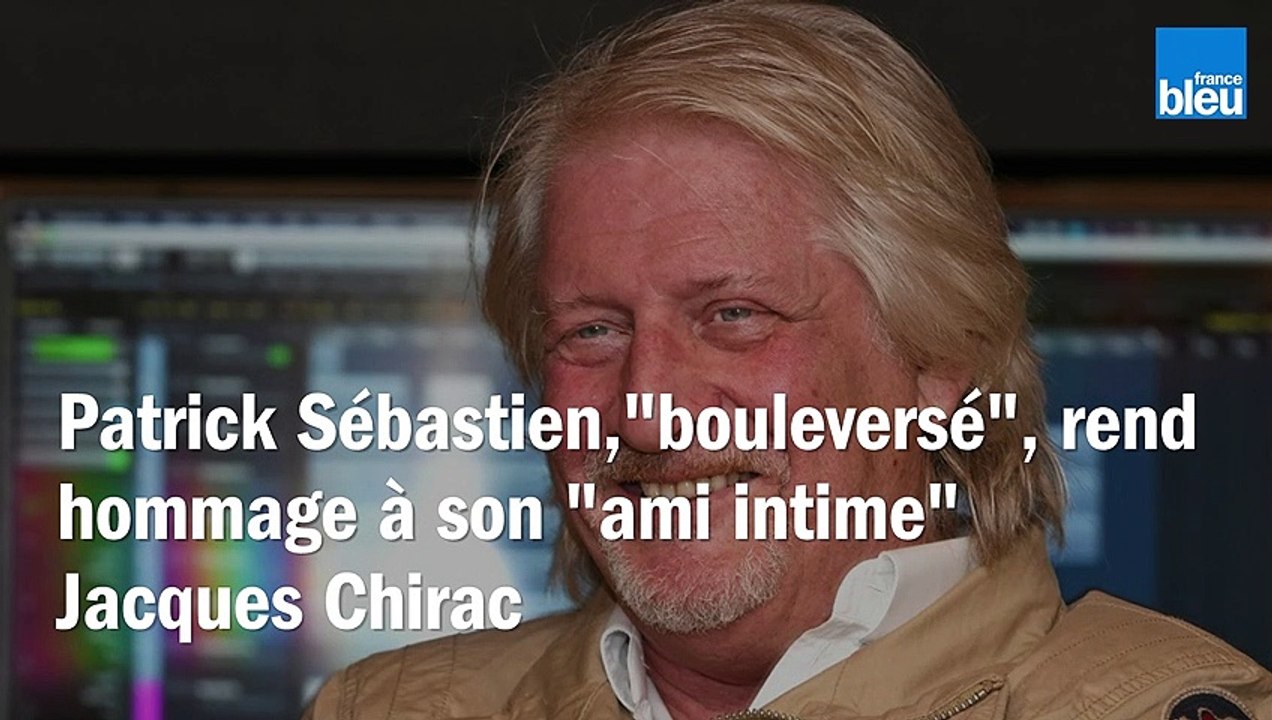 "Un humanisme et un charisme rare" : bouleversé,  Patrick Sébastien rend hommage à Jacques Chirac