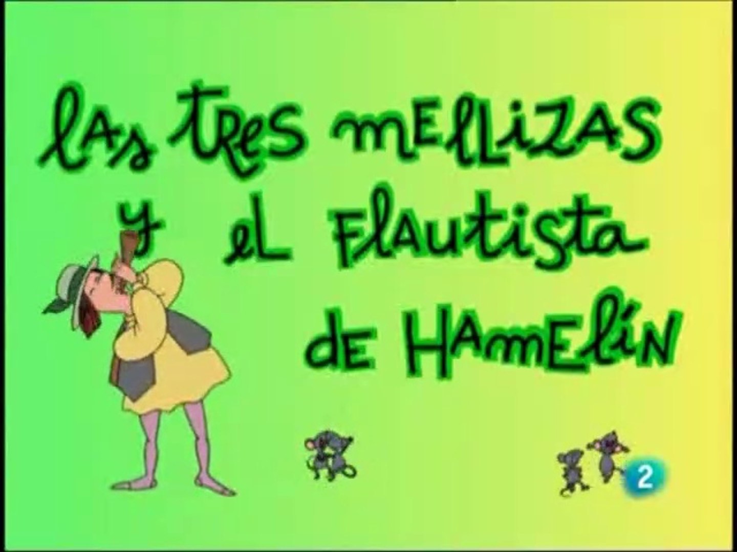 Las 3 Mellizas 8 "El Flautista De Hamelin" [CASTELLANO] - Vídeo Dailymotion