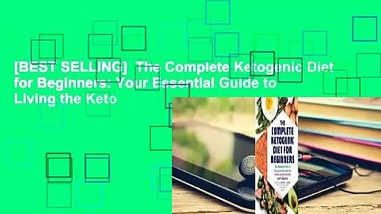 [BEST SELLING]  The Complete Ketogenic Diet for Beginners: Your Essential Guide to Living the Keto