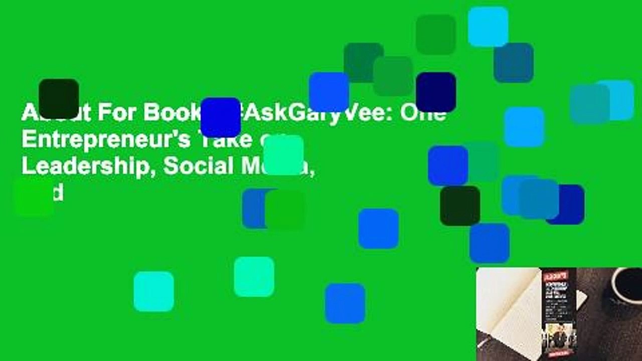 About For Books  #AskGaryVee: One Entrepreneur's Take on Leadership, Social Media, and