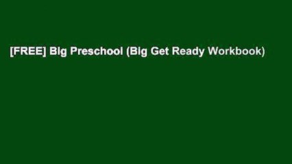 [FREE] Big Preschool (Big Get Ready Workbook)