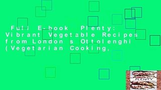 Full E-book  Plenty: Vibrant Vegetable Recipes from London s Ottolenghi (Vegetarian Cooking,