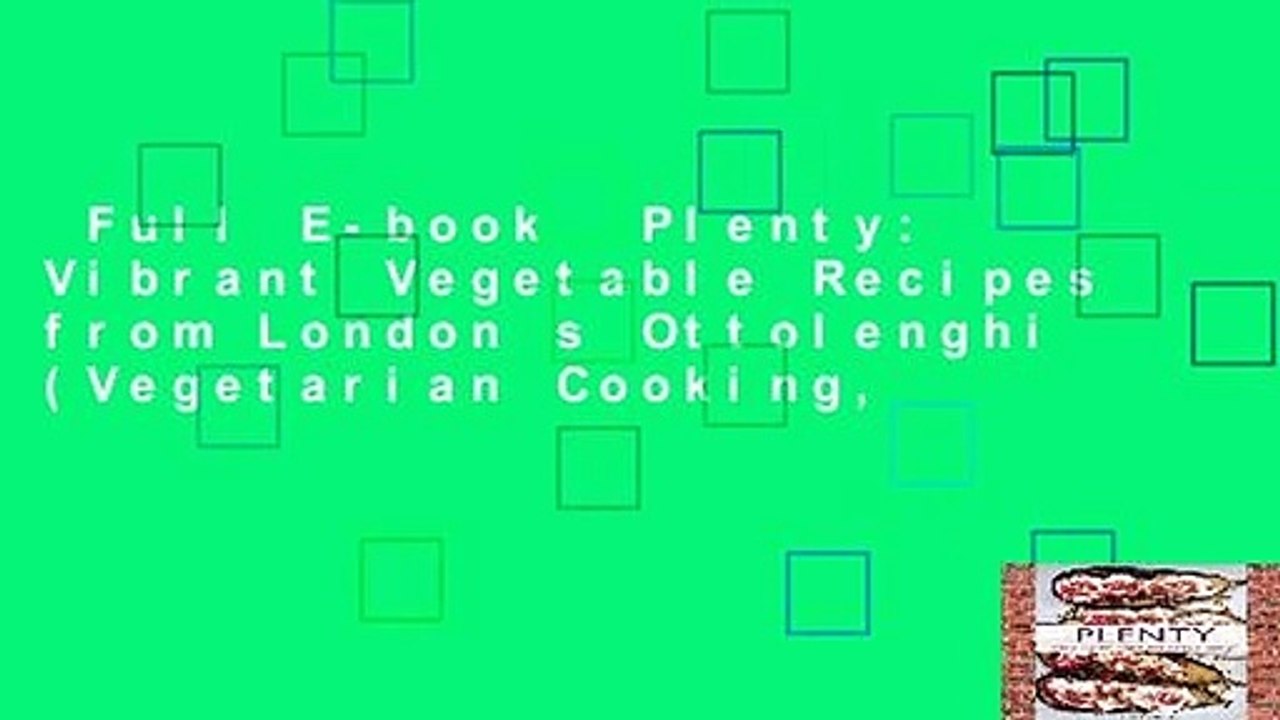 Full E-book  Plenty: Vibrant Vegetable Recipes from London s Ottolenghi (Vegetarian Cooking,