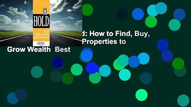 About For Books Hold: How to Find, Buy, and Keep Real Estate Properties to Grow Wealth Best