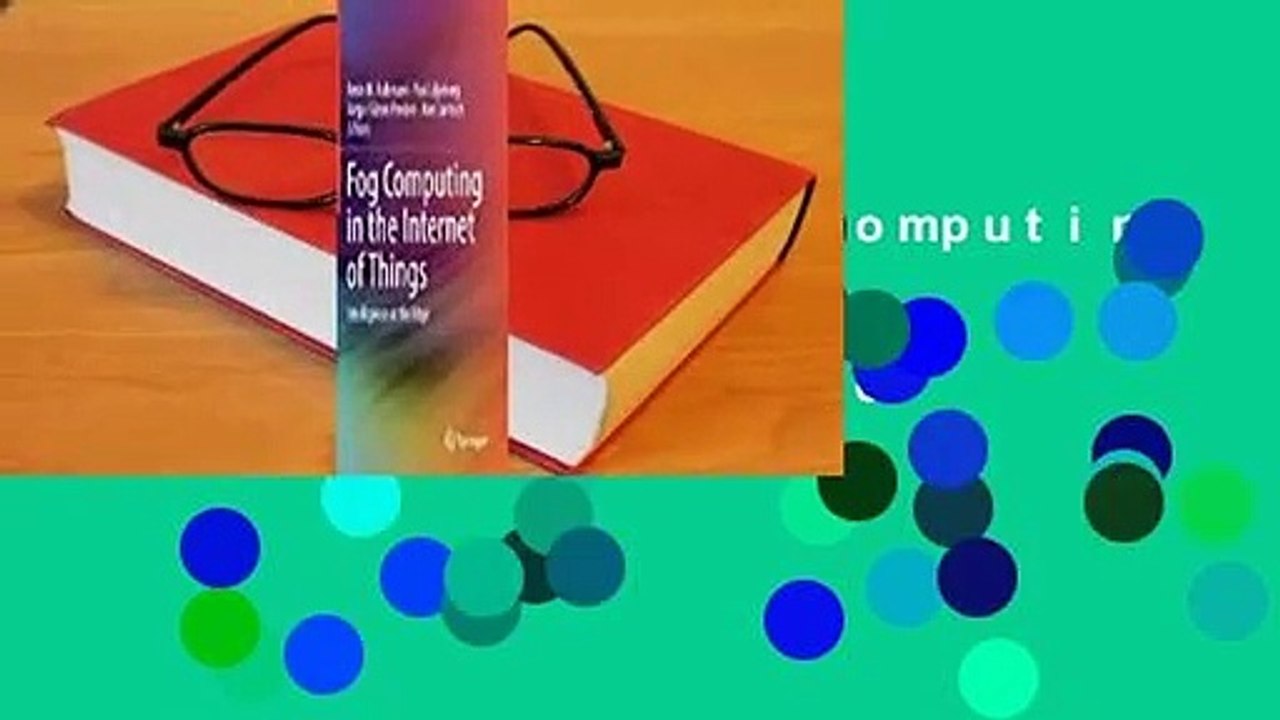 Full E-book  Fog Computing in the Internet of Things: Intelligence at the Edge Complete