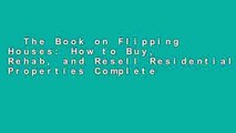 The Book on Flipping Houses: How to Buy, Rehab, and Resell Residential Properties Complete