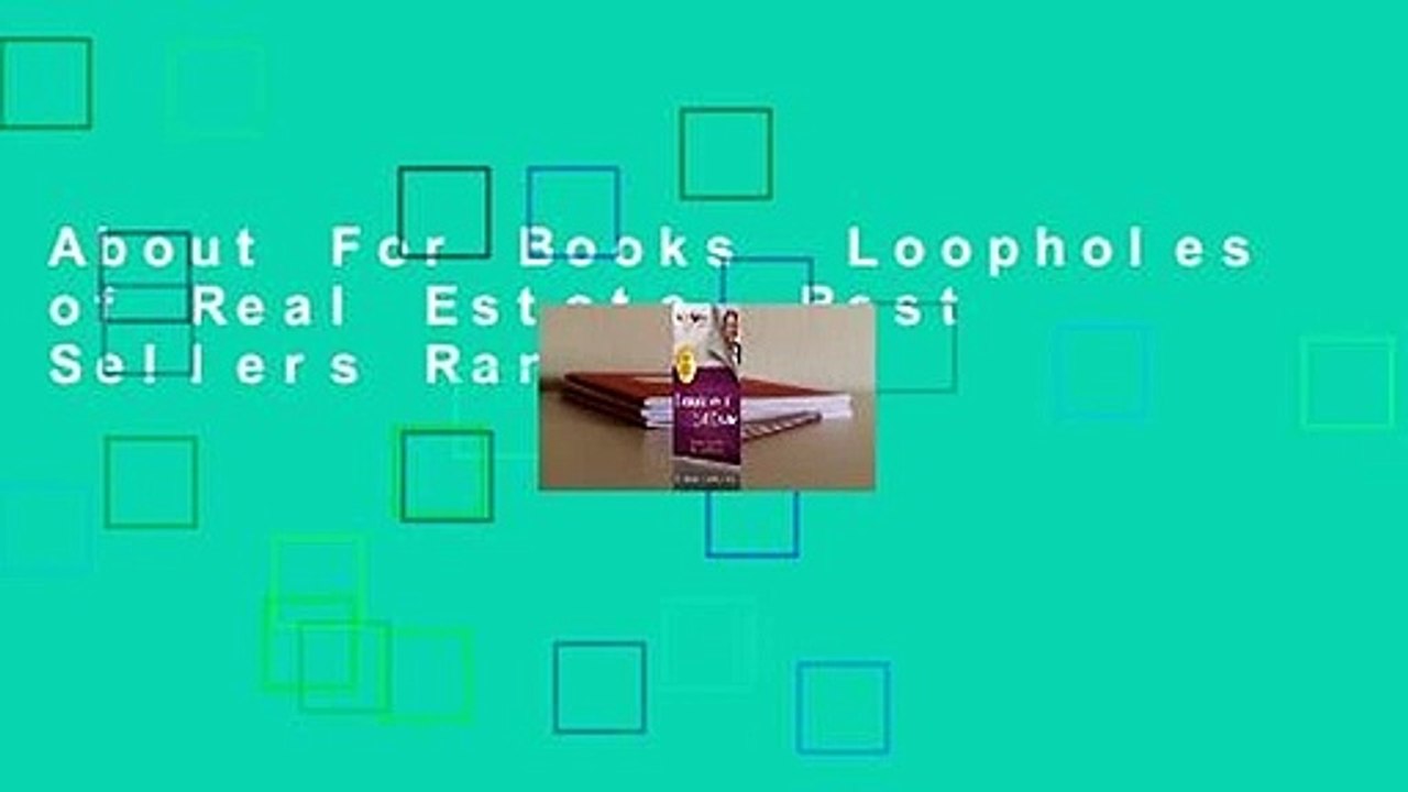 About For Books  Loopholes of Real Estate  Best Sellers Rank : #1