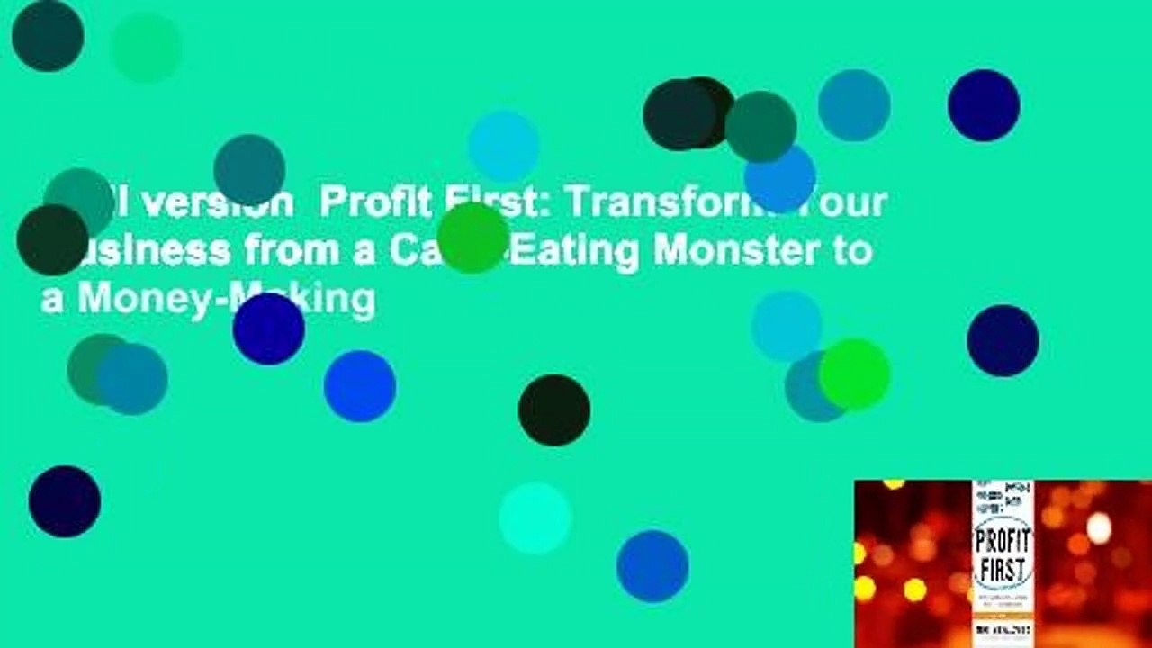 Full version  Profit First: Transform Your Business from a Cash-Eating Monster to a Money-Making