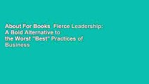 About For Books  Fierce Leadership: A Bold Alternative to the Worst 