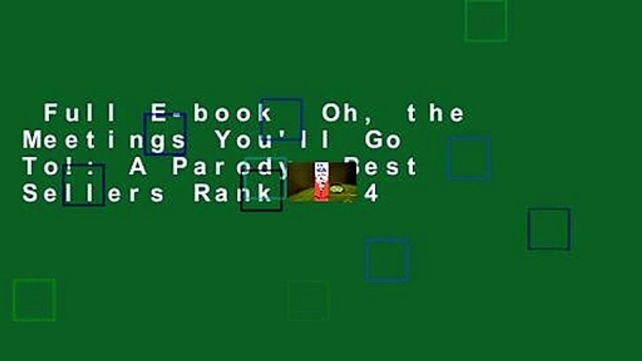 Full E-book  Oh, the Meetings You'll Go To!: A Parody  Best Sellers Rank : #4