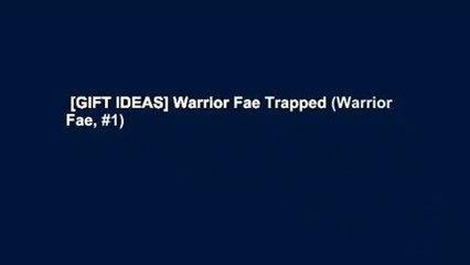 [GIFT IDEAS] Warrior Fae Trapped (Warrior Fae, #1)