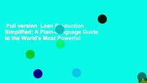 Full version  Lean Production Simplified: A Plain-Language Guide to the World's Most Powerful
