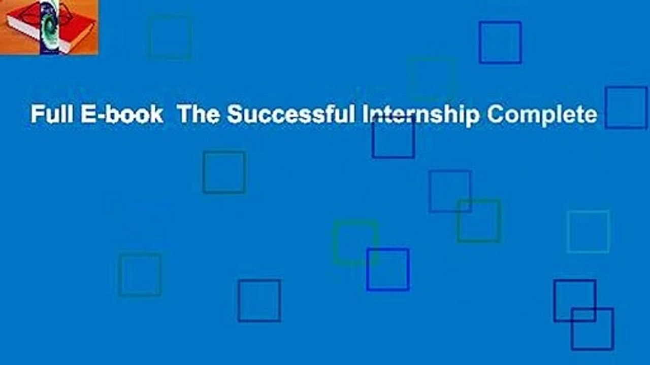 Full E-book  The Successful Internship Complete