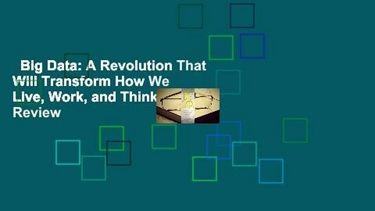Big Data: A Revolution That Will Transform How We Live, Work, and Think  Review