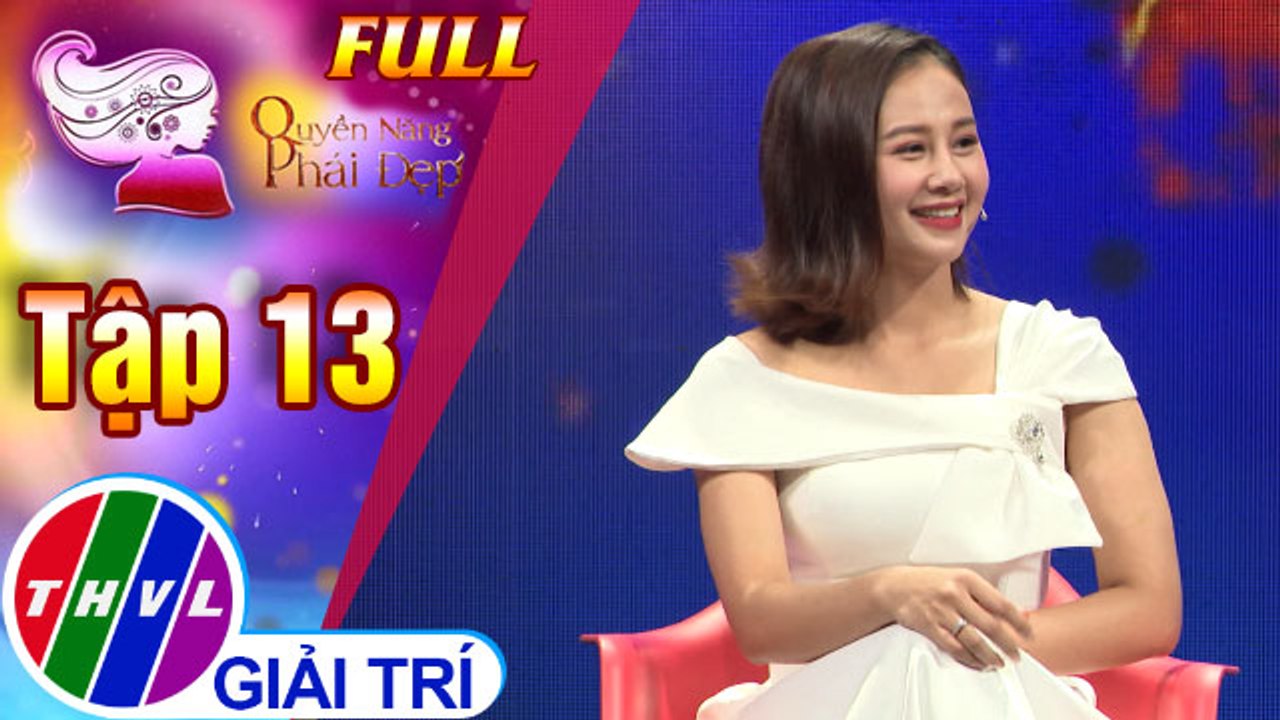 THVL | Quyền năng phái đẹp 2019 - Tập 13: Người dưng chung nhà