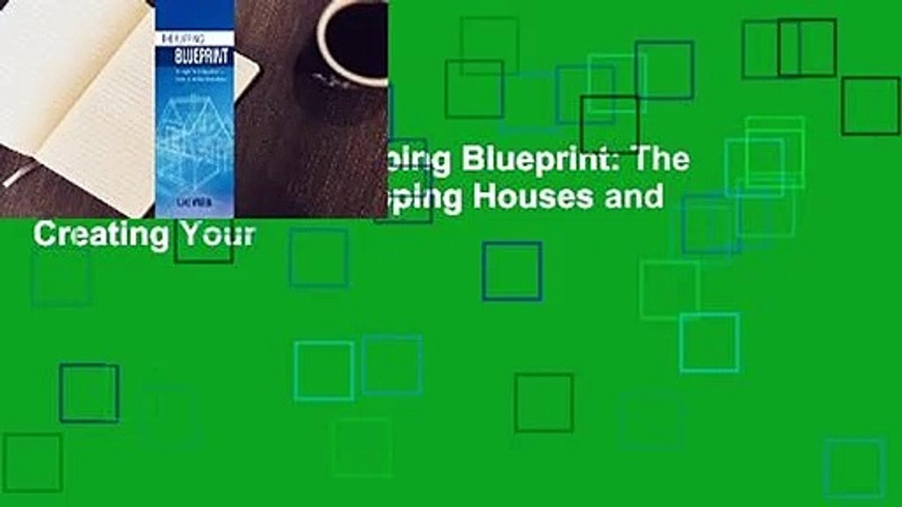 Full version  The Flipping Blueprint: The Complete Plan for Flipping Houses and Creating Your