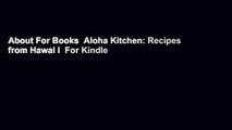 About For Books  Aloha Kitchen: Recipes from Hawai i  For Kindle