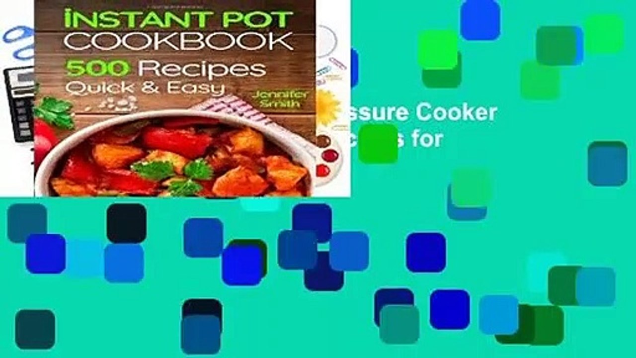 Full version  Instant Pot Pressure Cooker Cookbook: 500 Everyday Recipes for Beginners and