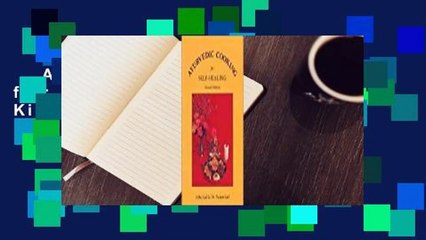 Ayurvedic Cooking for Self Healing  For Kindle