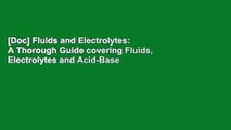 [Doc] Fluids and Electrolytes:  A Thorough Guide covering Fluids, Electrolytes and Acid-Base