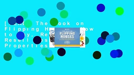[READ] The Book on Flipping Houses: How to Buy, Rehab, and Resell Residential Properties