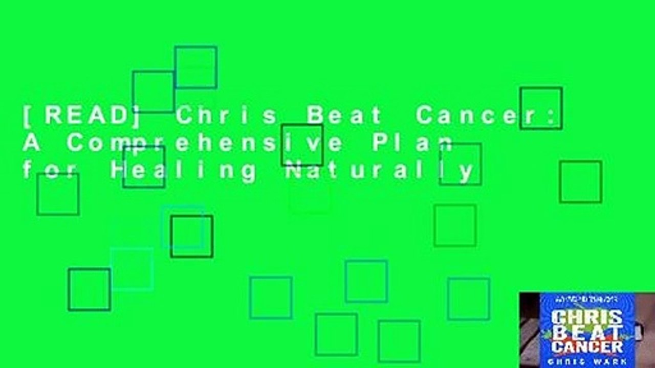 [READ] Chris Beat Cancer: A Comprehensive Plan for Healing Naturally