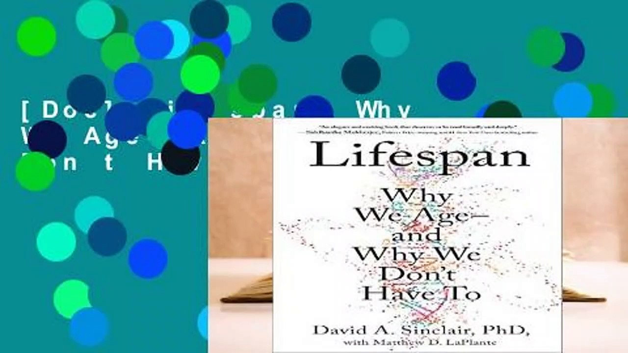 [Doc] Lifespan: Why We Age--And Why We Don t Have to