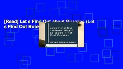 [Read] Let s Find Out about Bicycles (Let s Find Out Books)  For Kindle