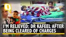 Kafeel Khan’s Name Cleared in Gorakhpur Medical College Tragedy