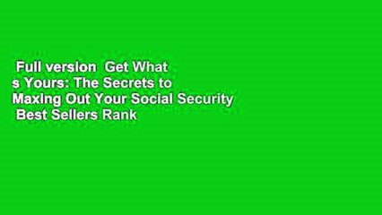 Full version  Get What s Yours: The Secrets to Maxing Out Your Social Security  Best Sellers Rank