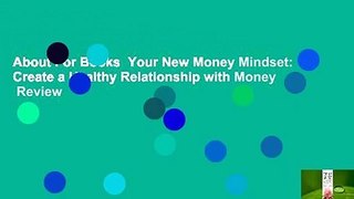 About For Books  Your New Money Mindset: Create a Healthy Relationship with Money  Review