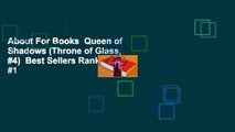 About For Books  Queen of Shadows (Throne of Glass, #4)  Best Sellers Rank : #1
