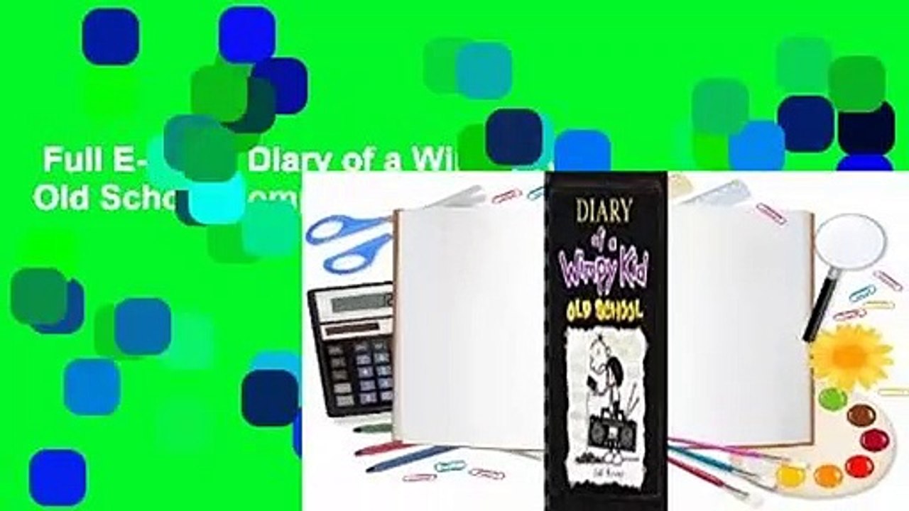 Full E-book  Diary of a Wimpy Kid: Old School Complete