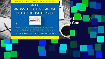 [READ] An American Sickness: How Healthcare Became Big Business and How You Can Take It Back
