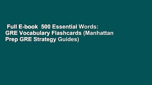 Full E-book 500 Essential Words: GRE Vocabulary Flashcards (Manhattan Prep GRE Strategy Guides)