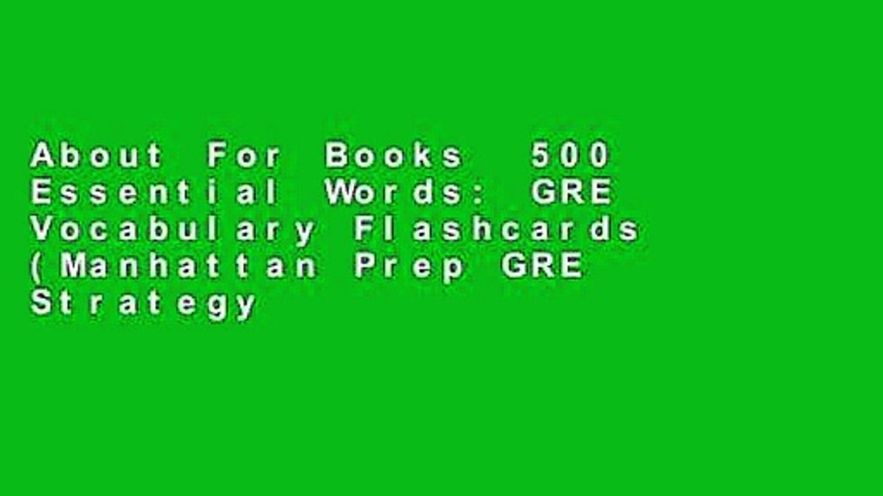 About For Books  500 Essential Words: GRE Vocabulary Flashcards (Manhattan Prep GRE Strategy