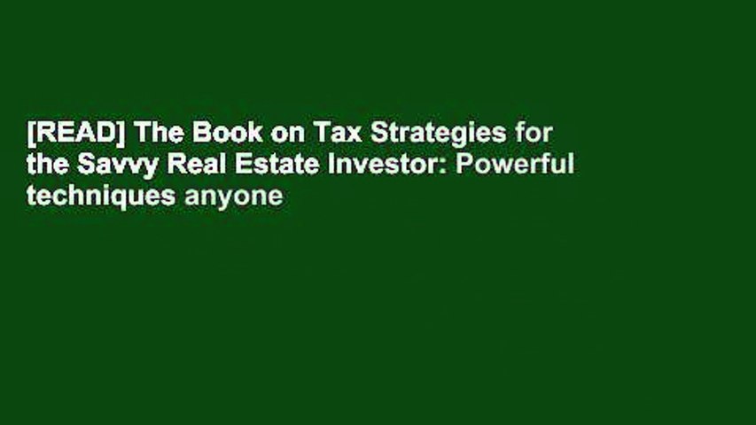 [READ] The Book on Tax Strategies for the Savvy Real Estate Investor: Powerful techniques anyone