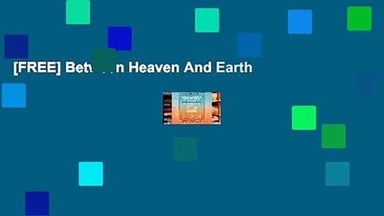 [FREE] Between Heaven And Earth