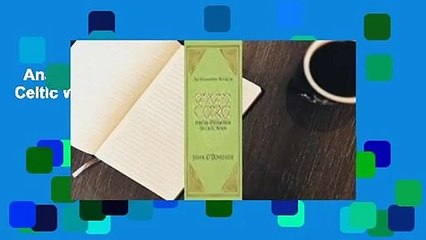 Anam Cara: Spiritual Wisdom from the Celtic World  For Kindle