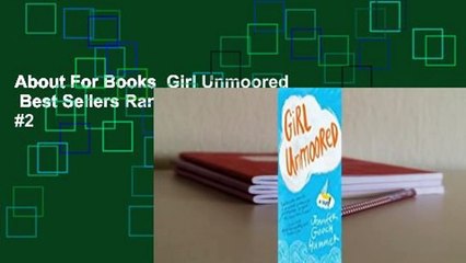 About For Books  Girl Unmoored  Best Sellers Rank : #2