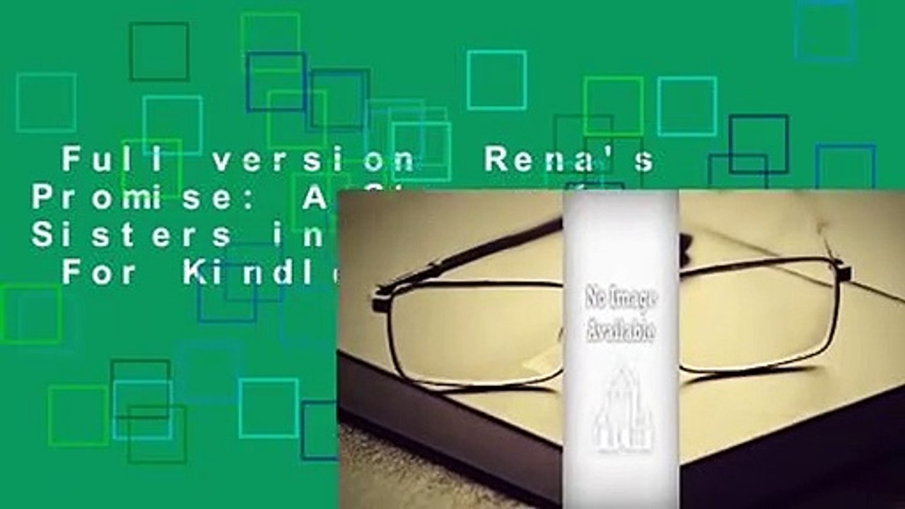 Full version  Rena's Promise: A Story of Sisters in Auschwitz  For Kindle