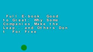 Full E-book  Good to Great: Why Some Companies Make the Leap...and Others Don t  For Free