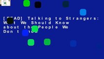 [READ] Talking to Strangers: What We Should Know about the People We Don t Know