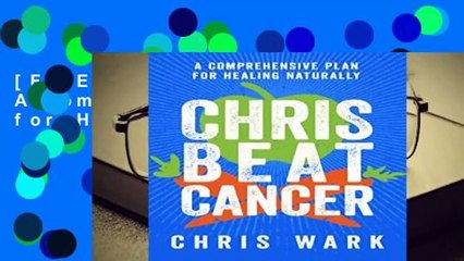 [FREE] Chris Beat Cancer: A Comprehensive Plan for Healing Naturally