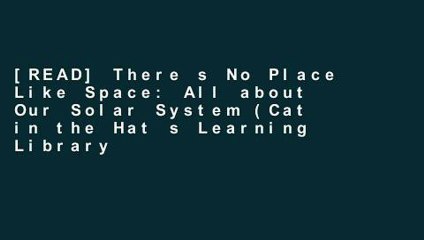 [READ] There s No Place Like Space: All about Our Solar System (Cat in the Hat s Learning Library