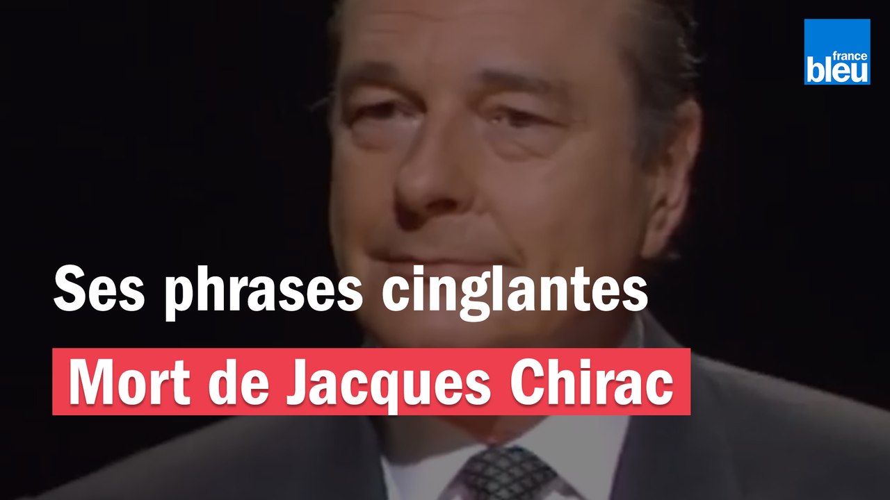 Mort de Jacques Chirac | ses phrases cinglantes