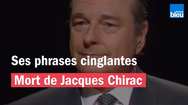 Mort de Jacques Chirac | ses phrases cinglantes