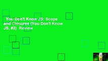 You Don't Know JS: Scope and Closures (You Don't Know JS, #2)  Review