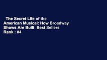 The Secret Life of the American Musical: How Broadway Shows Are Built  Best Sellers Rank : #4