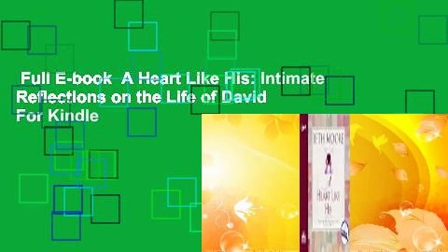 Full E-book A Heart Like His: Intimate Reflections on the Life of David For Kindle